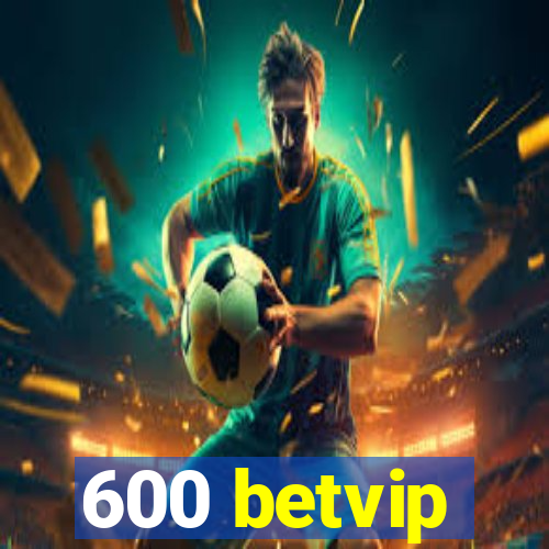 600 betvip